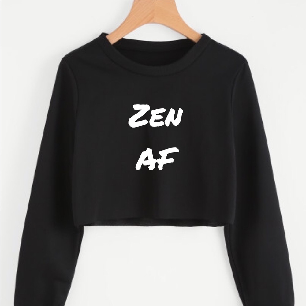 Motivational Crop Top Sweatshirt,  Zen AF S-5X